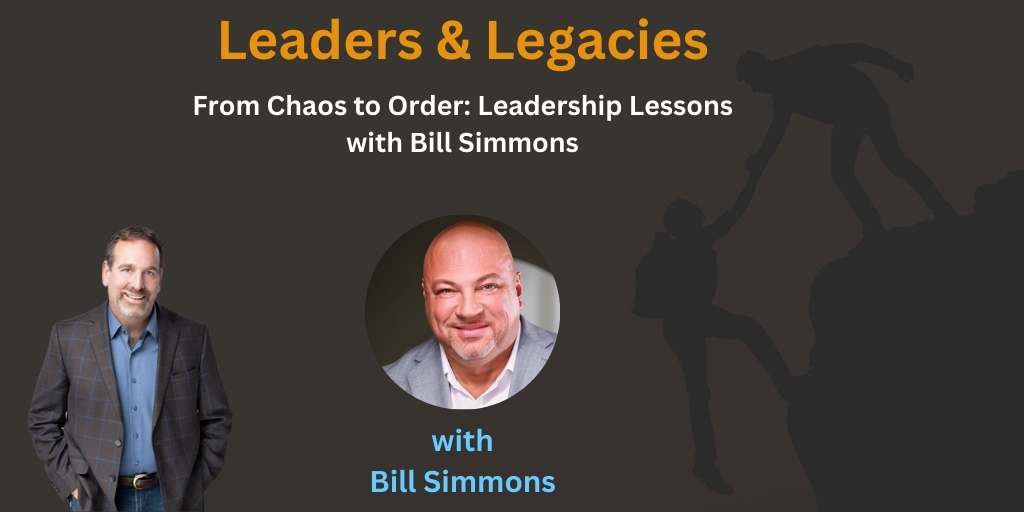 Episode #72: From Chaos to Order: Leadership Lessons with Bill Simmons